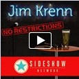 Jim Krenn, Jim Krenn: No Restrictions, Sideshow Network, Comedy Podcast